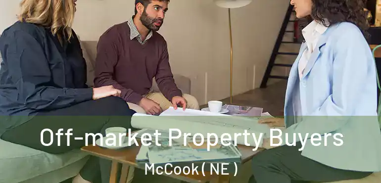  Off-market Property Buyers McCook ( NE )