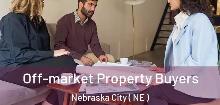 Off-market Property Buyers Nebraska City ( NE )