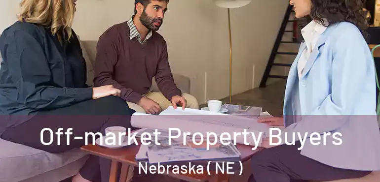  Off-market Property Buyers Nebraska ( NE )