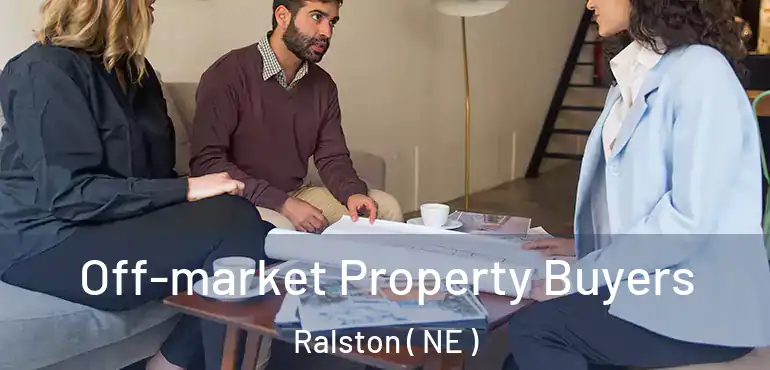  Off-market Property Buyers Ralston ( NE )