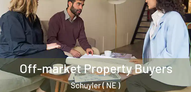  Off-market Property Buyers Schuyler ( NE )
