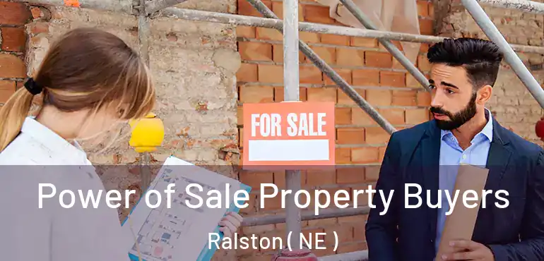  Power of Sale Property Buyers Ralston ( NE )
