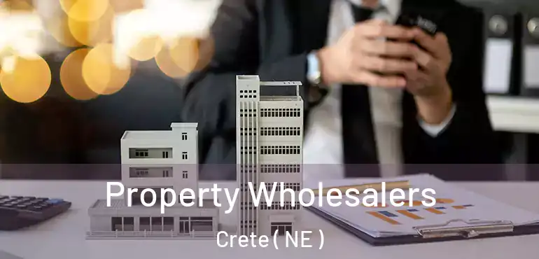  Property Wholesalers Crete ( NE )