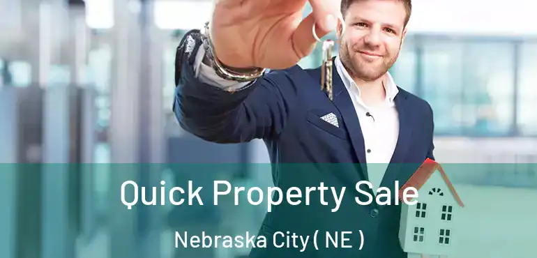  Quick Property Sale Nebraska City ( NE )