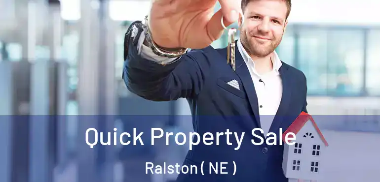  Quick Property Sale Ralston ( NE )