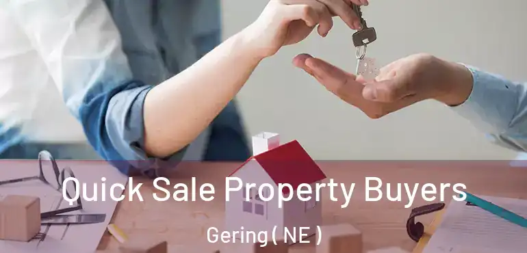  Quick Sale Property Buyers Gering ( NE )