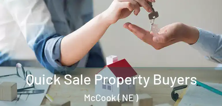  Quick Sale Property Buyers McCook ( NE )