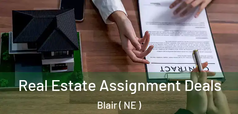  Real Estate Assignment Deals Blair ( NE )