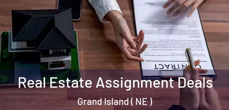  Real Estate Assignment Deals Grand Island ( NE )