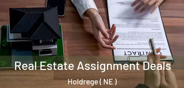  Real Estate Assignment Deals Holdrege ( NE )
