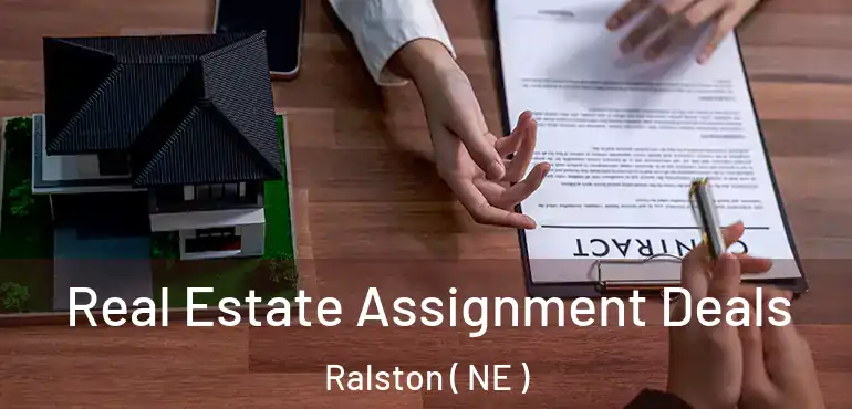 Real Estate Assignment Deals Ralston ( NE )