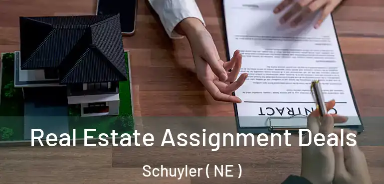  Real Estate Assignment Deals Schuyler ( NE )