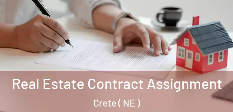  Real Estate Contract Assignment Crete ( NE )