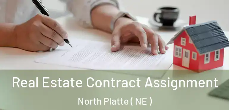  Real Estate Contract Assignment North Platte ( NE )
