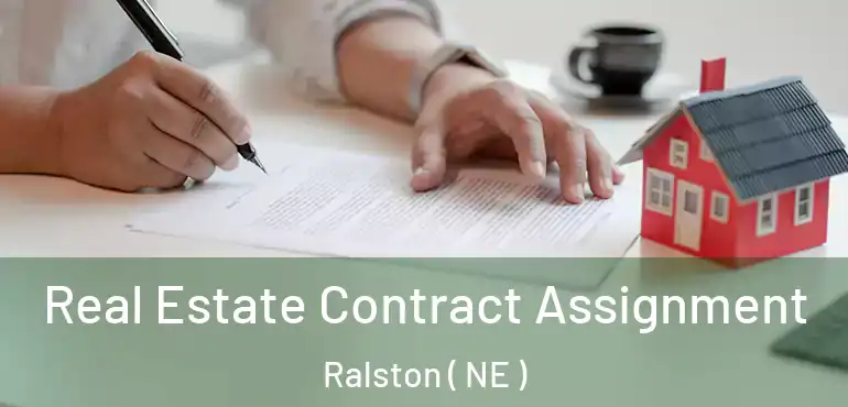  Real Estate Contract Assignment Ralston ( NE )