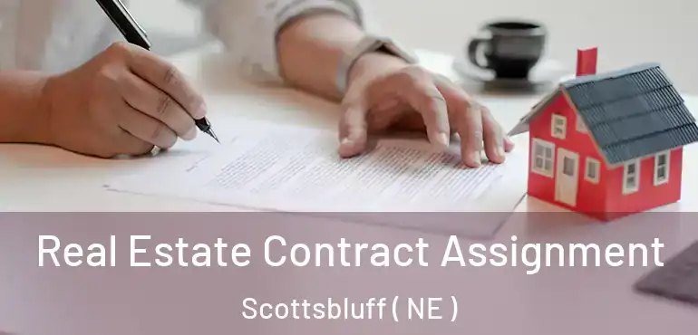  Real Estate Contract Assignment Scottsbluff ( NE )