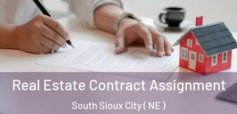  Real Estate Contract Assignment South Sioux City ( NE )