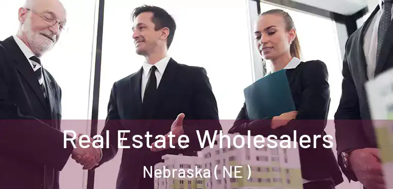  Real Estate Wholesalers Nebraska ( NE )