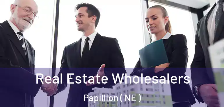 Real Estate Wholesalers Papillion ( NE )