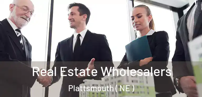  Real Estate Wholesalers Plattsmouth ( NE )