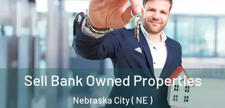  Sell Bank Owned Properties Nebraska City ( NE )
