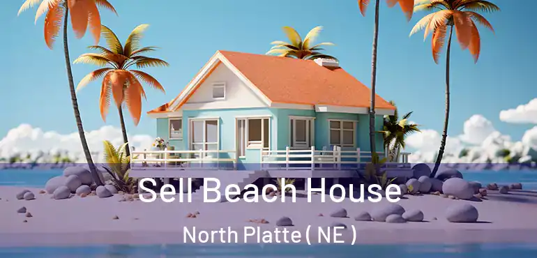  Sell Beach House North Platte ( NE )