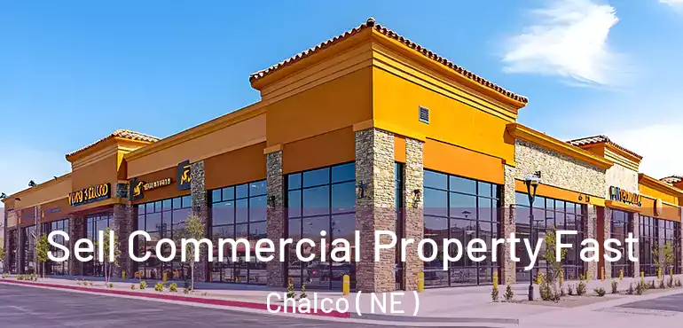  Sell Commercial Property Fast Chalco ( NE )