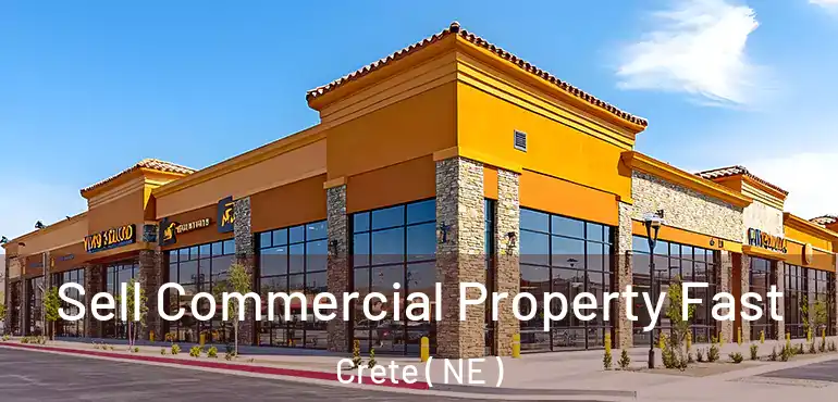  Sell Commercial Property Fast Crete ( NE )