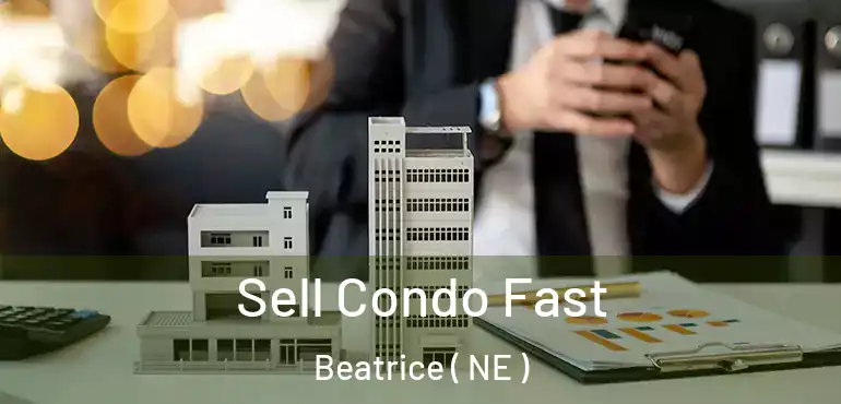  Sell Condo Fast Beatrice ( NE )