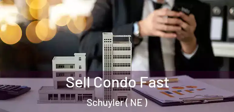  Sell Condo Fast Schuyler ( NE )