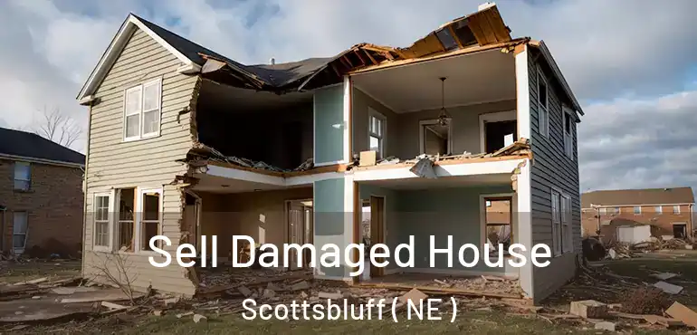  Sell Damaged House Scottsbluff ( NE )