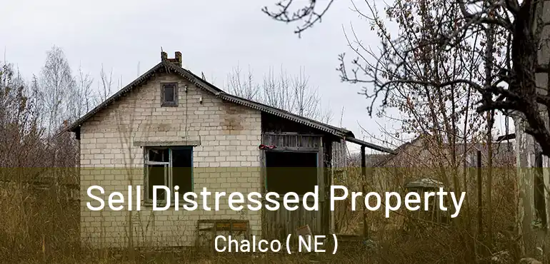  Sell Distressed Property Chalco ( NE )