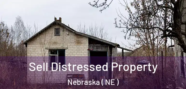  Sell Distressed Property Nebraska ( NE )