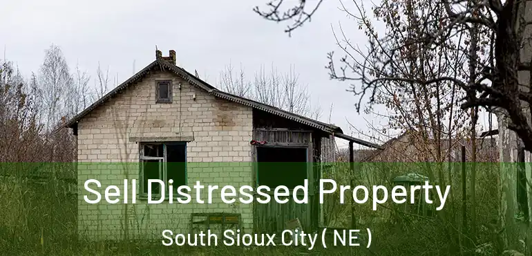  Sell Distressed Property South Sioux City ( NE )