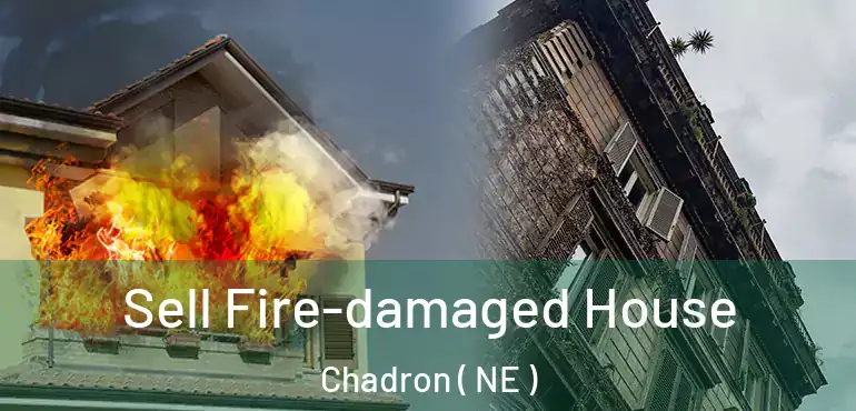  Sell Fire-damaged House Chadron ( NE )