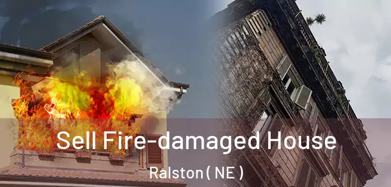  Sell Fire-damaged House Ralston ( NE )