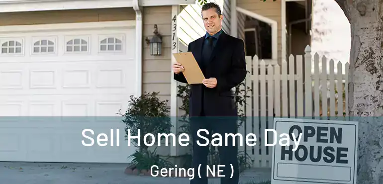  Sell Home Same Day Gering ( NE )