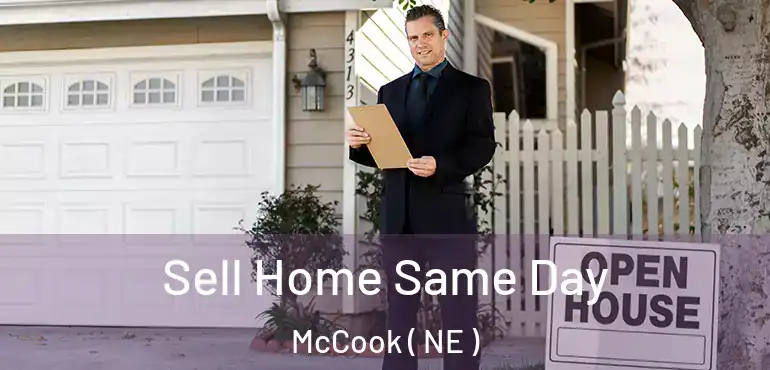  Sell Home Same Day McCook ( NE )