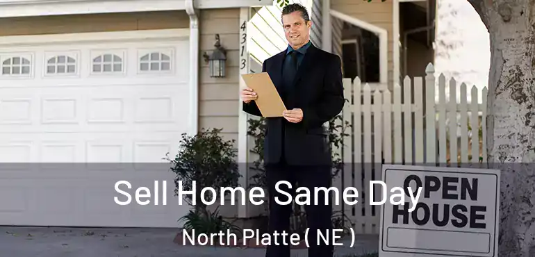  Sell Home Same Day North Platte ( NE )