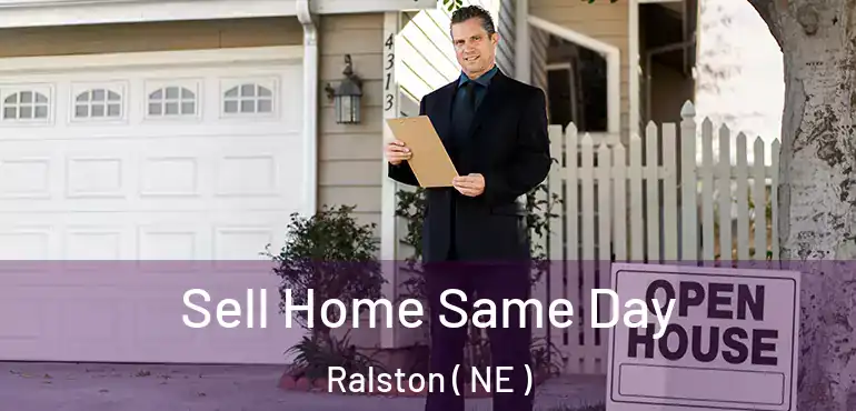  Sell Home Same Day Ralston ( NE )