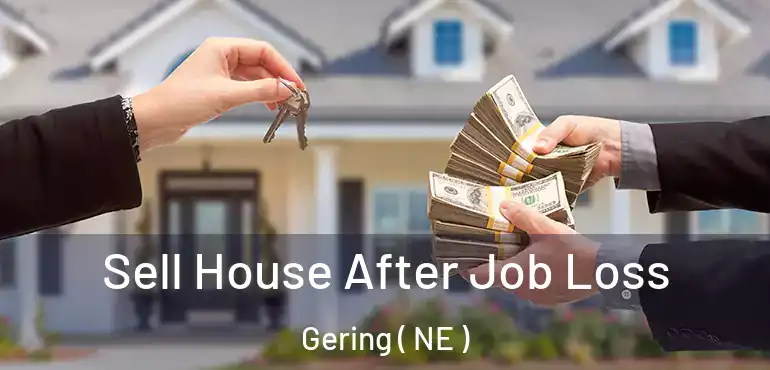  Sell House After Job Loss Gering ( NE )