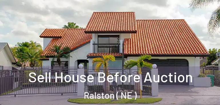  Sell House Before Auction Ralston ( NE )