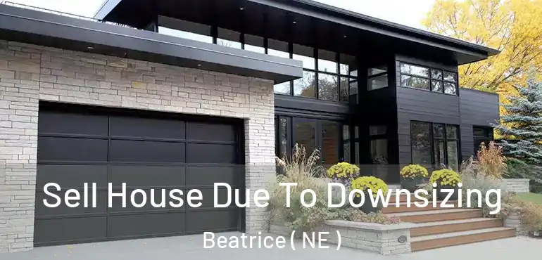  Sell House Due To Downsizing Beatrice ( NE )