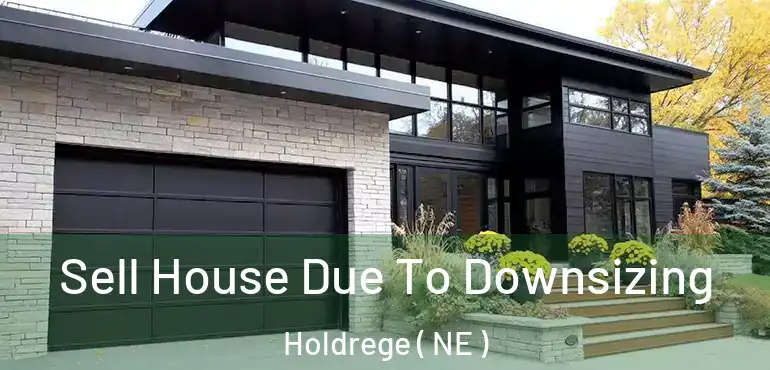  Sell House Due To Downsizing Holdrege ( NE )