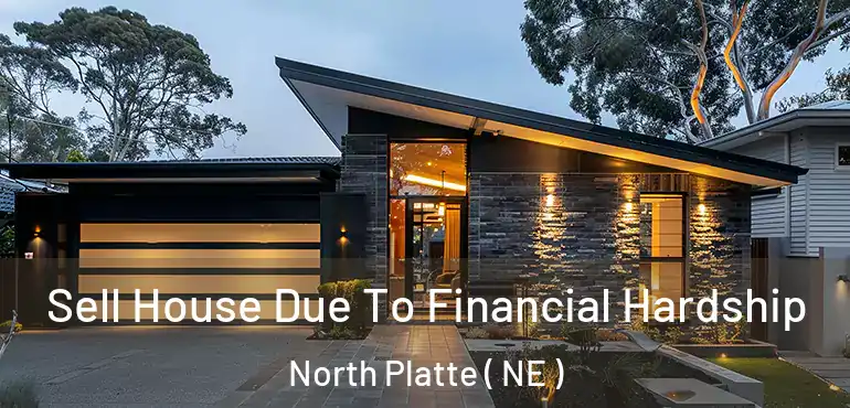  Sell House Due To Financial Hardship North Platte ( NE )