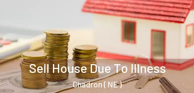  Sell House Due To Illness Chadron ( NE )