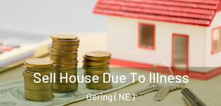  Sell House Due To Illness Gering ( NE )