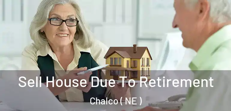  Sell House Due To Retirement Chalco ( NE )
