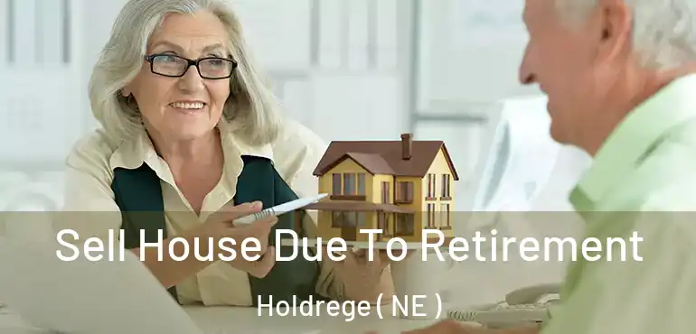  Sell House Due To Retirement Holdrege ( NE )