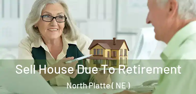  Sell House Due To Retirement North Platte ( NE )